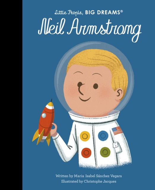 Little People Big Dreams: Neil Armstrong - книга на англиски јазик