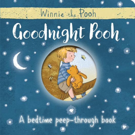 Winnie-the-Pooh: Goodnight Pooh A bedtime peep-through book - книга на англиски јазик