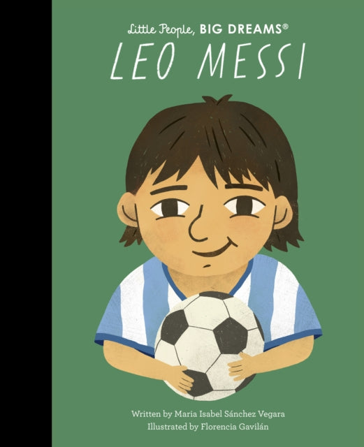 Little People Big Dreams: Leo Messi - книга на англиски јазик